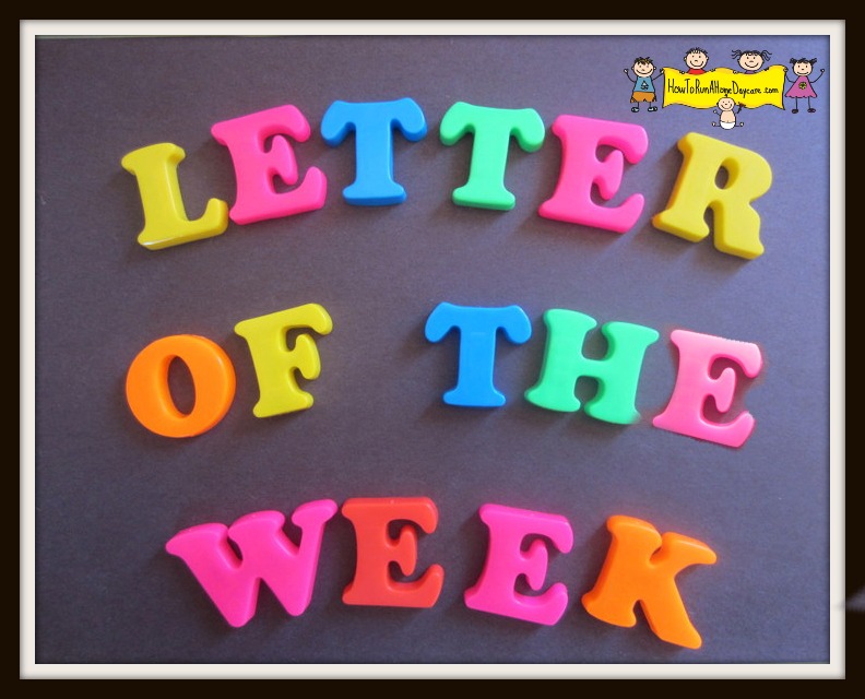 Letter of the Week Program Introduction How To Run A Home Daycare